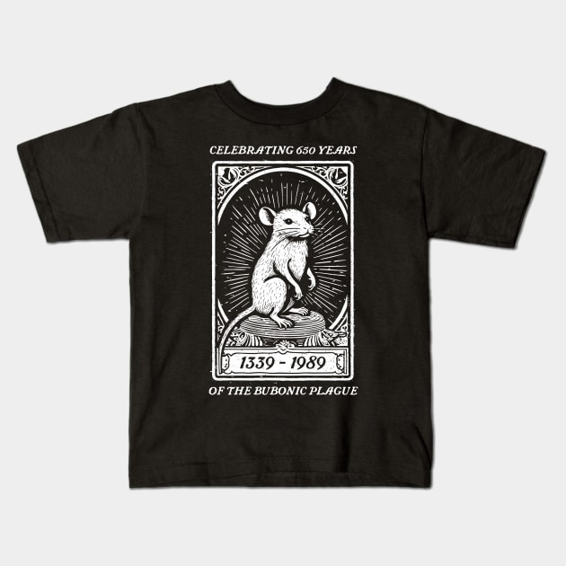 Celebrating 650 Years of the Bubonic Plague Kids T-Shirt by DankFutura